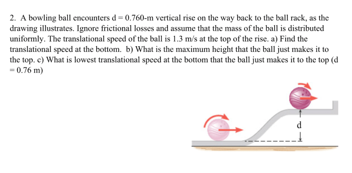 A bowling ball encounters a 0.760-m vertical